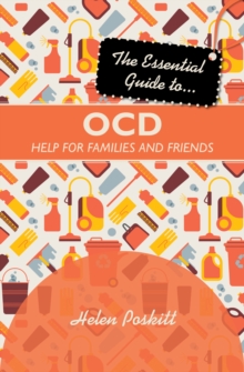 The Essential Guide to OCD : Help for Families and Friends, Paperback Book The Essential Guide to OCD : Help for Families and Friends, Paperback Book