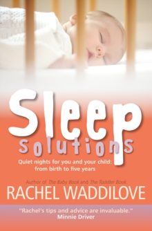 Sleep Solutions : Quiet nights for you and your baby