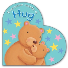Everyone Needs a Hug, Board book Book Everyone Needs a Hug, Board book Book