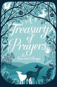 A Treasury of Prayers : For Now and Always, Hardback Book A Treasury of Prayers : For Now and Always, Hardback Book