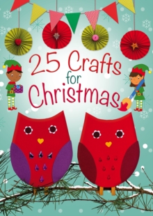 25 Crafts for Christmas, Paperback / softback Book 25 Crafts for Christmas, Paperback / softback Book
