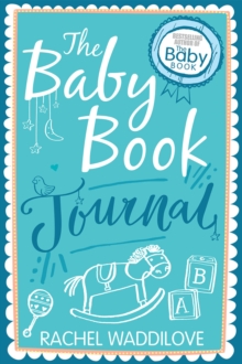 The Baby Book Journal, Hardback Book The Baby Book Journal, Hardback Book