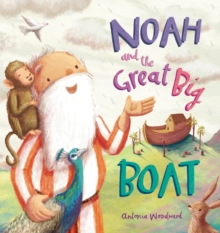 Noah and the Great Big Boat, Paperback / softback Book Noah and the Great Big Boat, Paperback / softback Book