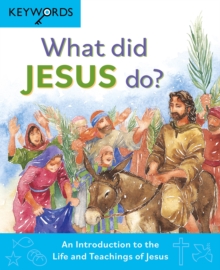 What Did Jesus Do? : An Introduction To The Life And Teachings Of Jesus