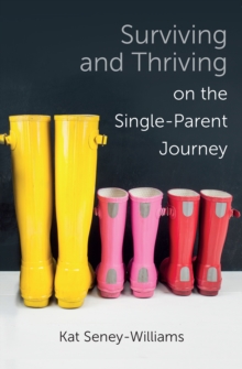 Surviving And Thriving On The Single-Parent Journey : A Step-by-Step Approach