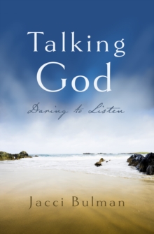 Talking God : Daring to Listen