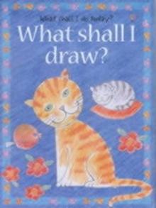 What Shall I Draw, Paperback Book What Shall I Draw, Paperback Book