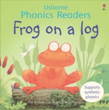 Frog On A Log Phonics Reader, Paperback / softback Book Frog On A Log Phonics Reader, Paperback / softback Book
