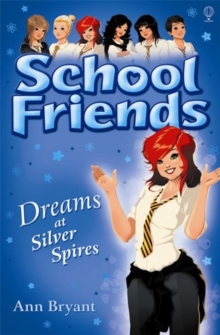 School Friends : Dreams at Silver Spires, Paperback / softback Book School Friends : Dreams at Silver Spires, Paperback / softback Book