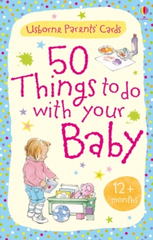 50 Things to Do with Your Baby : 12 Months +, Cards Book 50 Things to Do with Your Baby : 12 Months +, Cards Book