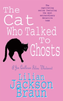 The Cat Who Talked to Ghosts (The Cat Who Mysteries, Book 10) : An enchanting feline crime novel for cat lovers everywhere