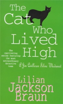 The Cat Who Lived High (The Cat Who Mysteries, Book 11) : A cosy feline mystery for cat lovers everywhere