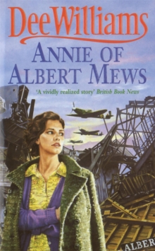 Annie of Albert Mews : A gripping saga of friendship, love and war, Paperback / softback Book Annie of Albert Mews : A gripping saga of friendship, love and war, Paperback / softback Book