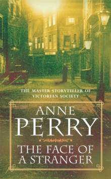 The Face of a Stranger (William Monk Mystery, Book 1) : A gripping and evocative Victorian murder mystery