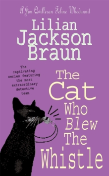 The Cat Who Blew the Whistle (The Cat Who Mysteries, Book 17) : A delightfully cosy feline mystery for cat lovers everywhere