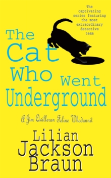 The Cat Who Went Underground (the Cat Who... Mysteries, Book 9) : A witty feline mystery for cat lovers everywhere, Paperback Book The Cat Who Went Underground (the Cat Who... Mysteries, Book 9) : A witty feline mystery for cat lovers everywhere, Paperback Book