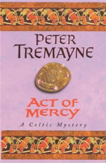 Act of Mercy (Sister Fidelma Mysteries Book 8) : A page-turning Celtic mystery filled with chilling twists