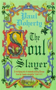 The Soul Slayer : A terrifying tale of Elizabethan suspense, Paperback / softback Book The Soul Slayer : A terrifying tale of Elizabethan suspense, Paperback / softback Book