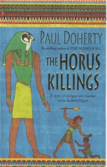 The Horus Killings (Amerotke Mysteries, Book 2) : A captivating murder mystery from Ancient Egypt