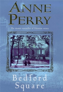 Bedford Square (Thomas Pitt Mystery, Book 19) : Murder, intrigue and class struggles in Victorian London, Paperback Book Bedford Square (Thomas Pitt Mystery, Book 19) : Murder, intrigue and class struggles in Victorian London, Paperback Book