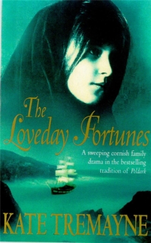 The Loveday Fortunes (Loveday series, Book 2) : Loyalties are divided in this eighteenth-century Cornish saga, Paperback Book The Loveday Fortunes (Loveday series, Book 2) : Loyalties are divided in this eighteenth-century Cornish saga, Paperback Book