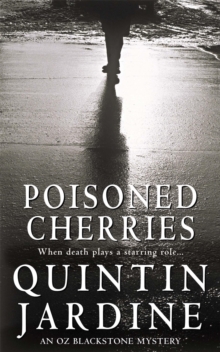 Poisoned Cherries (Oz Blackstone series, Book 6) : Murder and intrigue in a thrilling crime novel