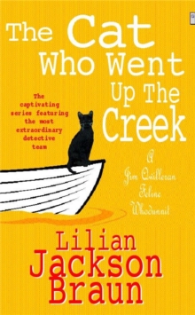 The Cat Who Went Up the Creek (The Cat Who... Mysteries, Book 24) : An enchanting feline mystery for cat lovers everywhere, Paperback / softback Book The Cat Who Went Up the Creek (The Cat Who... Mysteries, Book 24) : An enchanting feline mystery for cat lovers everywhere, Paperback / softback Book