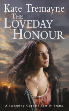 The Loveday Honour (Loveday series, Book 5) : A captivating, historical romance set against the rugged Cornish coast, Paperback Book The Loveday Honour (Loveday series, Book 5) : A captivating, historical romance set against the rugged Cornish coast, Paperback Book