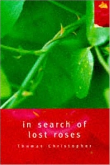 In Search of Lost Roses