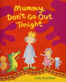 Mummy Don't Go Out Tonight, Paperback / softback Book Mummy Don't Go Out Tonight, Paperback / softback Book