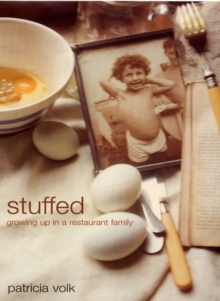 Stuffed : Growing Up in a Restaurant Family, Paperback / softback Book Stuffed : Growing Up in a Restaurant Family, Paperback / softback Book