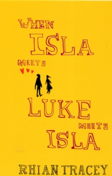 When Isla Meets Luke Meets Isla, Paperback / softback Book When Isla Meets Luke Meets Isla, Paperback / softback Book