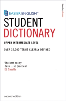 Easier English Student Dictionary : Over 35,000 Terms Clearly Defined, Paperback / softback Book Easier English Student Dictionary : Over 35,000 Terms Clearly Defined, Paperback / softback Book