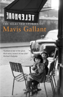 The Selected Stories of Mavis Gallant, Paperback Book The Selected Stories of Mavis Gallant, Paperback Book