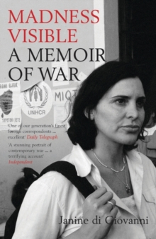 Madness Visible : A Memoir of War