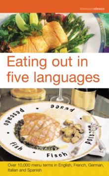 Eating Out in Five Languages : Over 10,000 Menu Terms in English, French, German, Italian, Spanish, Paperback Book Eating Out in Five Languages : Over 10,000 Menu Terms in English, French, German, Italian, Spanish, Paperback Book