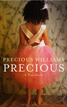 Precious : A True Story, Hardback Book Precious : A True Story, Hardback Book