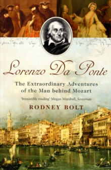Lorenzo Da Ponte : The Extraordinary Adventures of the Man Behind Mozart, Paperback Book Lorenzo Da Ponte : The Extraordinary Adventures of the Man Behind Mozart, Paperback Book
