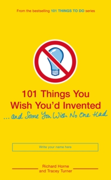 101 Things You Wish You'd Invented and Some You Wish No One Had, Paperback Book 101 Things You Wish You'd Invented and Some You Wish No One Had, Paperback Book