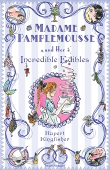 Madame Pamplemousse And Her Incredible Edibles