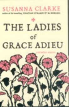 The Ladies of Grace Adieu : and Other Stories