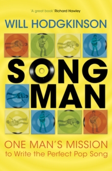 Song Man : One Man's Mission to Write the Perfect Pop Song, Paperback Book Song Man : One Man's Mission to Write the Perfect Pop Song, Paperback Book