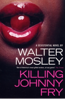 Killing Johnny Fry : A Sexistential Novel, Paperback / softback Book Killing Johnny Fry : A Sexistential Novel, Paperback / softback Book