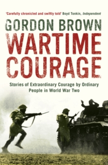 Wartime Courage : Stories of Extraordinary Courage by Exceptional Men and Women in World War Two, Paperback Book Wartime Courage : Stories of Extraordinary Courage by Exceptional Men and Women in World War Two, Paperback Book