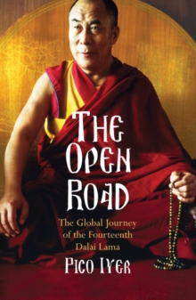 The Open Road : The Global Journey of the Fourteenth Dalai Lama, Paperback Book The Open Road : The Global Journey of the Fourteenth Dalai Lama, Paperback Book