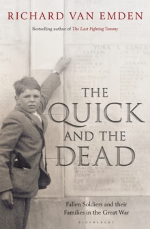 The Quick and the Dead : Fallen Soldiers and Their Families in the Great War, Hardback Book The Quick and the Dead : Fallen Soldiers and Their Families in the Great War, Hardback Book