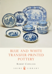 Blue and White Transfer-Printed Pottery, Paperback Book Blue and White Transfer-Printed Pottery, Paperback Book