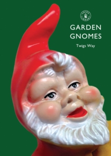 Garden Gnomes : A History, Paperback Book Garden Gnomes : A History, Paperback Book
