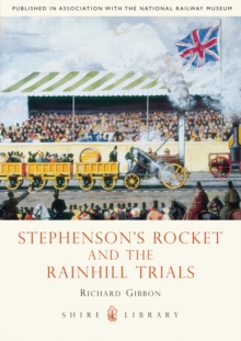 Stephensons Rocket and the Rainhill Trials