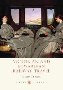 Victorian and Edwardian Railway Travel, Paperback Book Victorian and Edwardian Railway Travel, Paperback Book